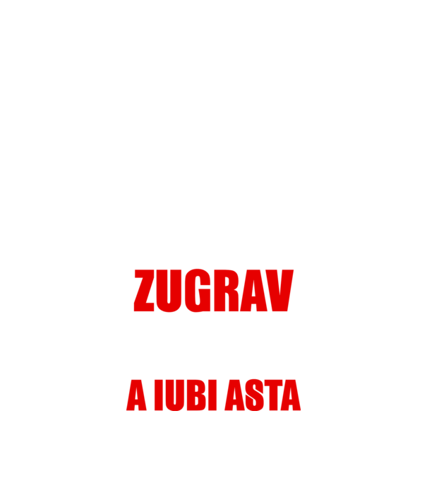Sunt suficient de priceput pentru a fi ZUGRAV și suficient de nebun pentru a iubi asta model negru pe tricou