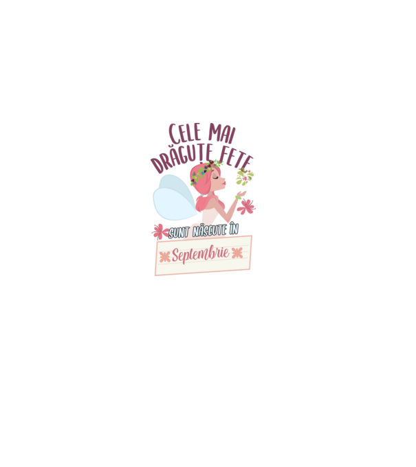 Cele mai drăguțe fete sunt născute în septembrie. model alb pe tricou