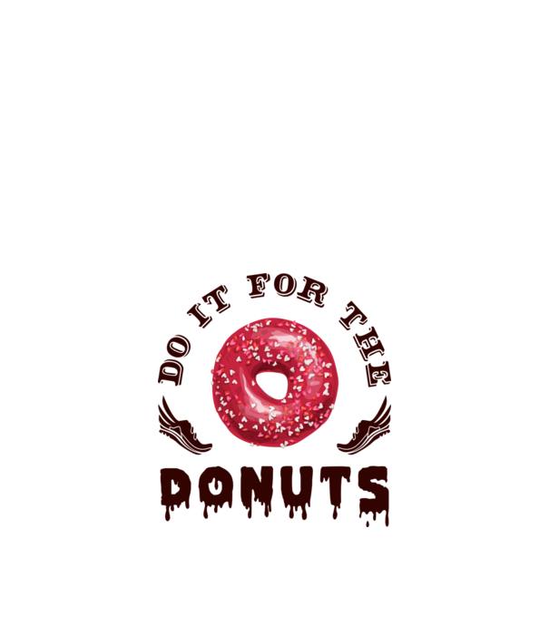 Do it for the donuts model alb pe tricou