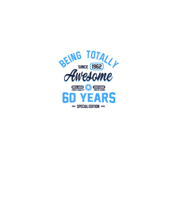 60 years of being totally awesome model alb pe tricou