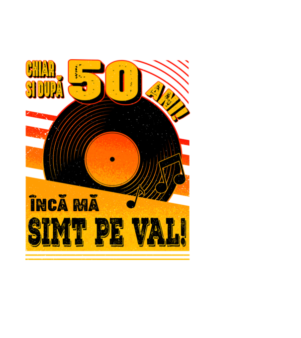 Încă mă simt pe val! 50 model negru pe tricou