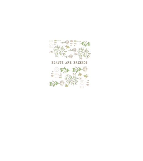 Plants are friends model alb pe tricou