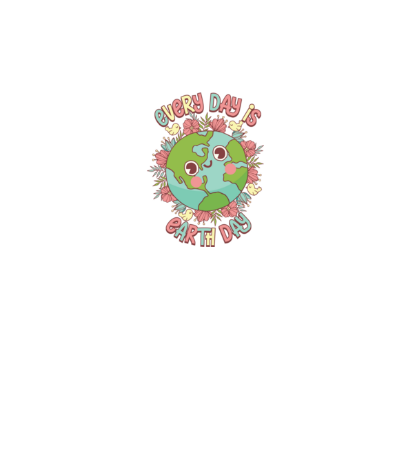 Every day is earth day cute model alb pe tricou