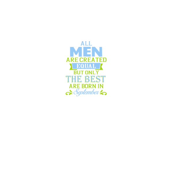 All men created equal but only the beat are born in september model negru pe tricou