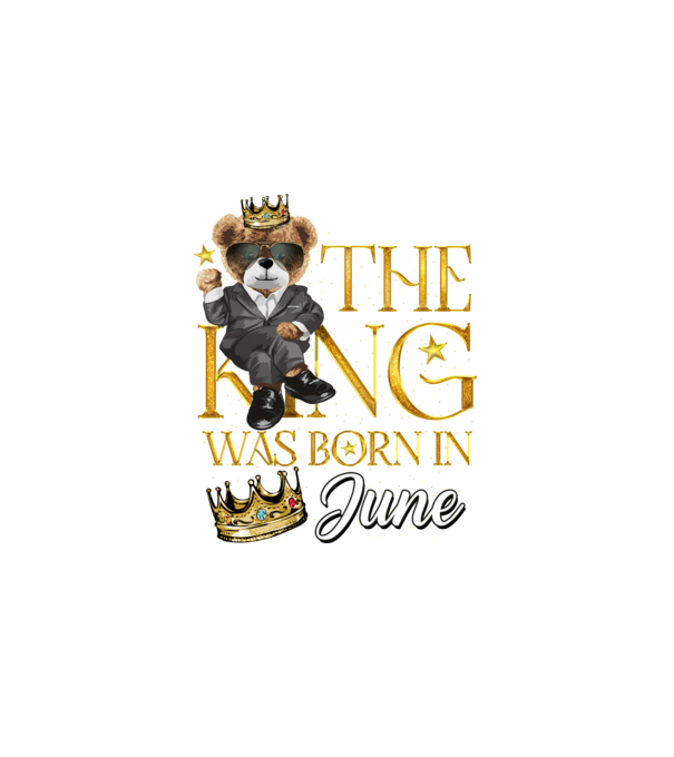 The king was born int JUNE model negru pe tricou