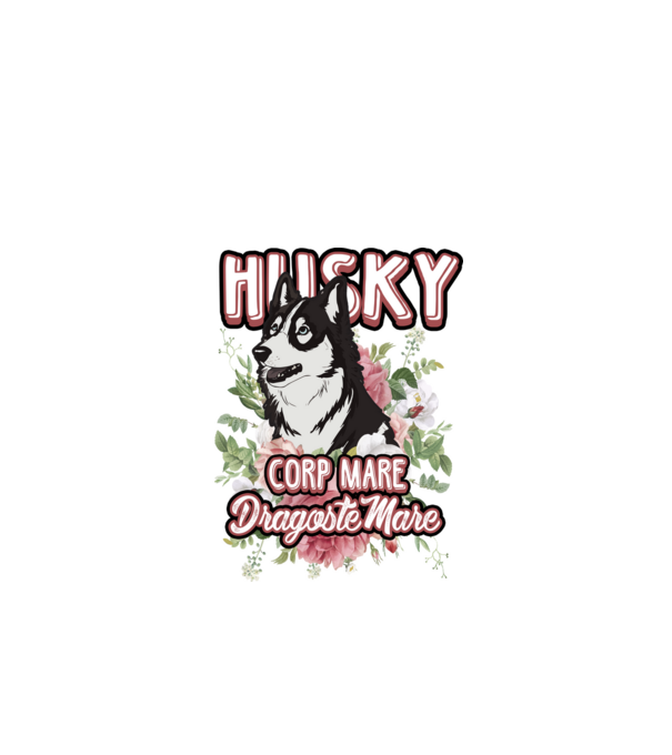 husky - corp mare, dragoste mare model alb pe tricou