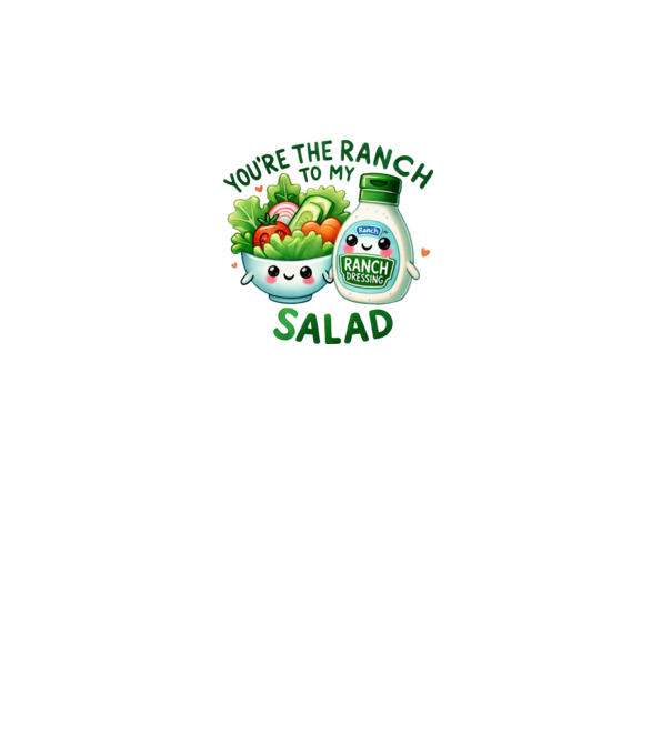 Ranch to my Salad model alb pe tricou