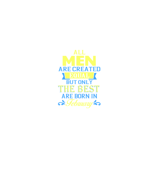 All men created equal but only the beat are born in february model negru pe tricou