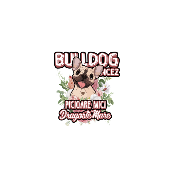 Bulldog francez picioare mici dragoste mare model alb pe tricou