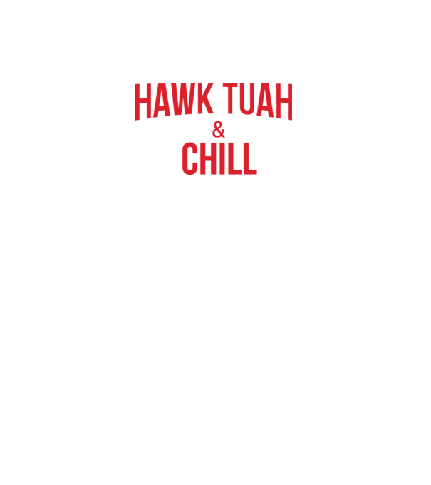 Hawk tuah and chill red netflix model negru pe tricou