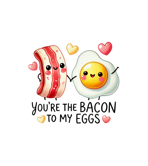 Bacon to my Eggs model nisipiu pe tricou