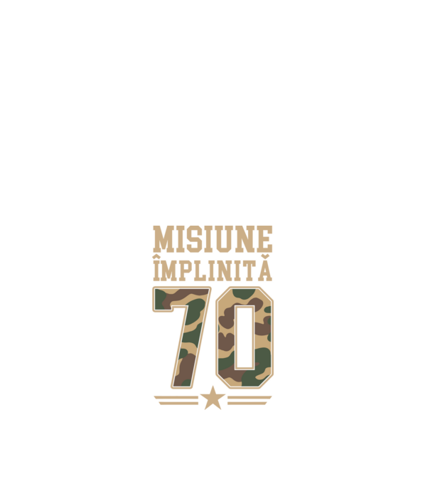 Misiune împlinită 70 model alb pe tricou