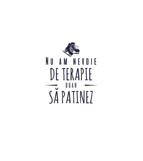 nu am nevoie de terapie doar să patinez model gri pe tricou