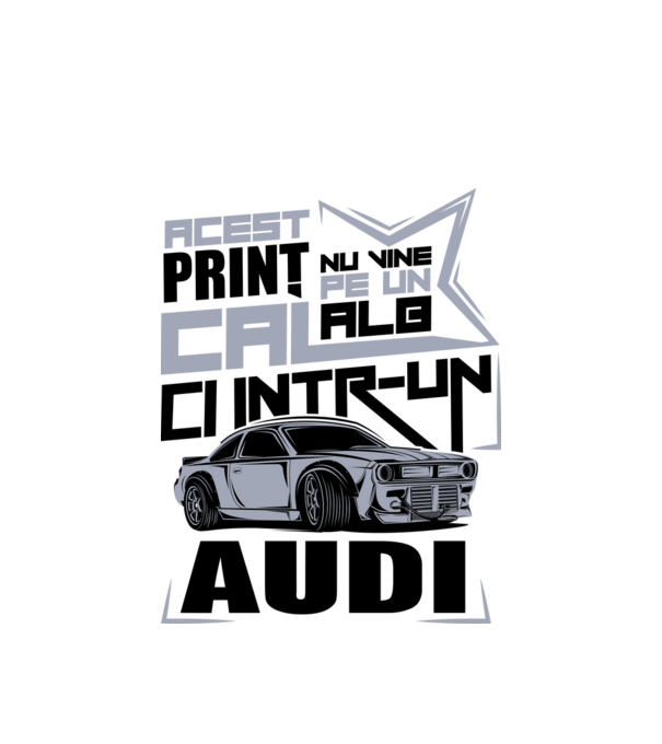 Acest prinț nu vine pe un cal alb, ci într-un Audi model alb pe tricou