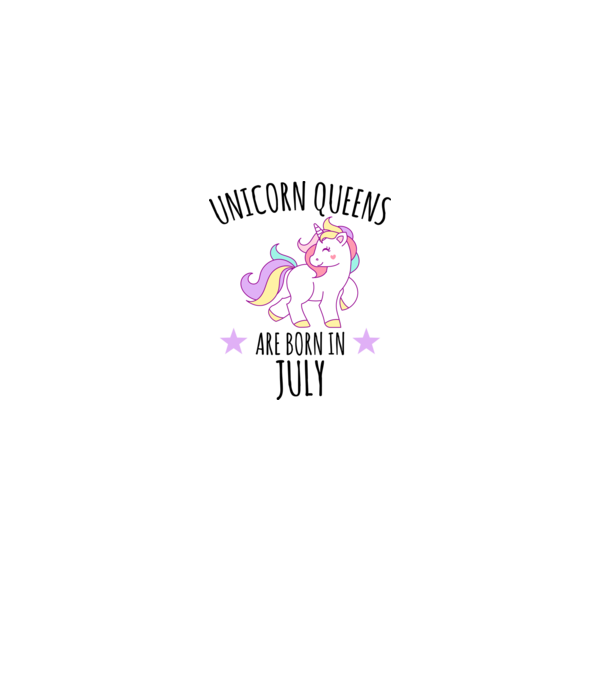 Unicorn queens are born in - July model alb pe tricou