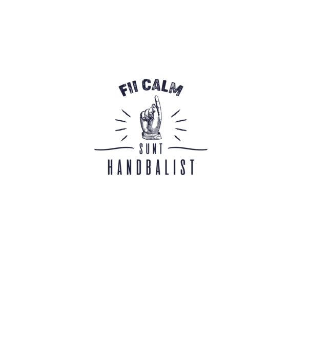 Fii calm, sunt HANDBALIST model alb pe tricou