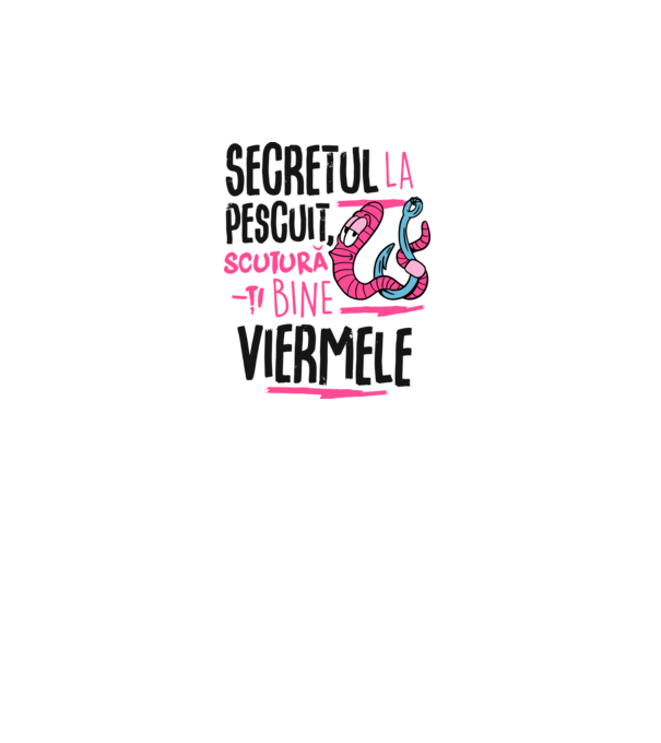 Secretul la pescuit scutură-ți bine viermele model alb pe tricou