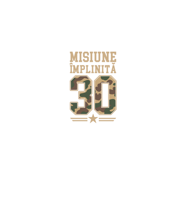 Misiune împlinită 30 model negru pe tricou