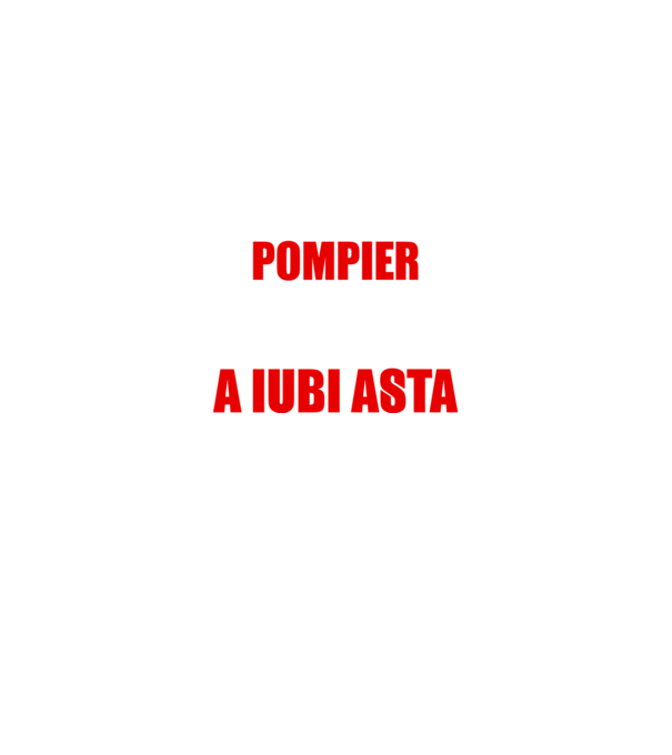 Sunt suficient de priceput pentru a fi POMPIER și suficient de nebun pentru a iubi asta model negru pe tricou