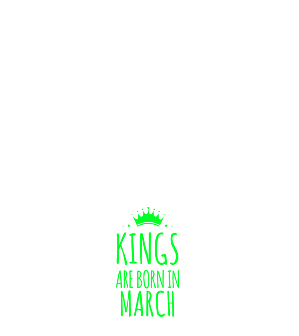 Kings are born in - March model alb pe tricou