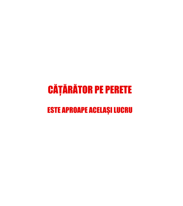 poate că nu sunt un supererou, dar sunt cățărător pe perete, ceea ce este aproape același lucru model turcoaz pe tricou