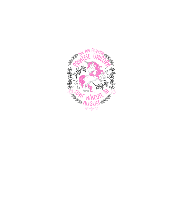 Cele mai frumoase prințese unicorn sunt născute în August model alb pe tricou