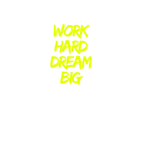 Work Hard Dream Big model negru pe tricou