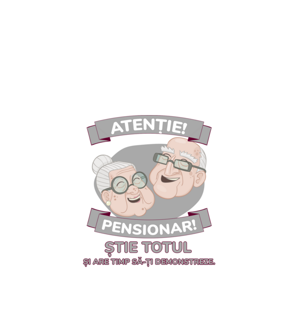 atenție! pensionar! știe totul și are timp să-ți demonstreze. model alb pe tricou