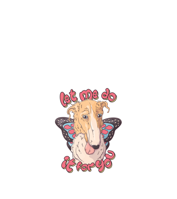 BORZOI let me do it for you fairy model nisipiu pe tricou