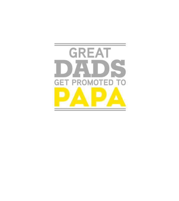 Great dads get promoted to papa model negru pe tricou