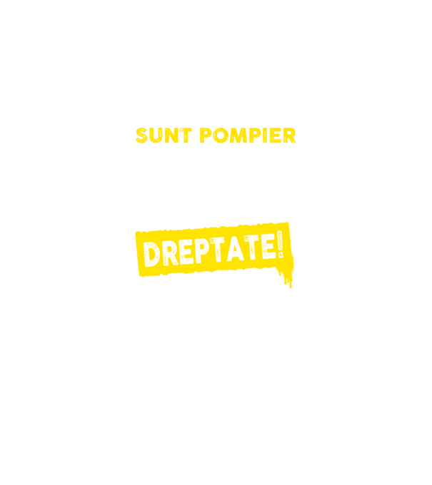 Sunt pompier, pentru a economisi timp, să reținem că am întotdeauna dreptate! model negru pe tricou