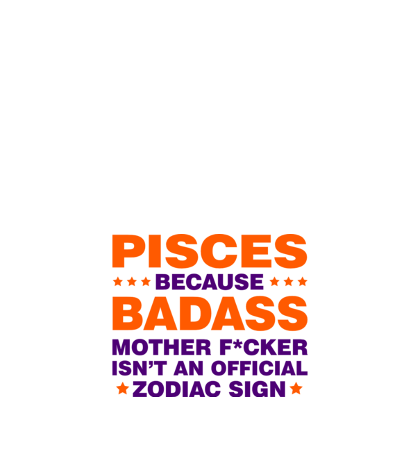 Badass zodiac PISCES model alb pe tricou