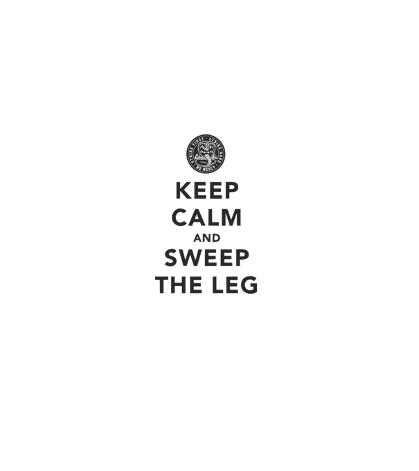 Keep calm and weep the leg cobra kai model alb pe tricou