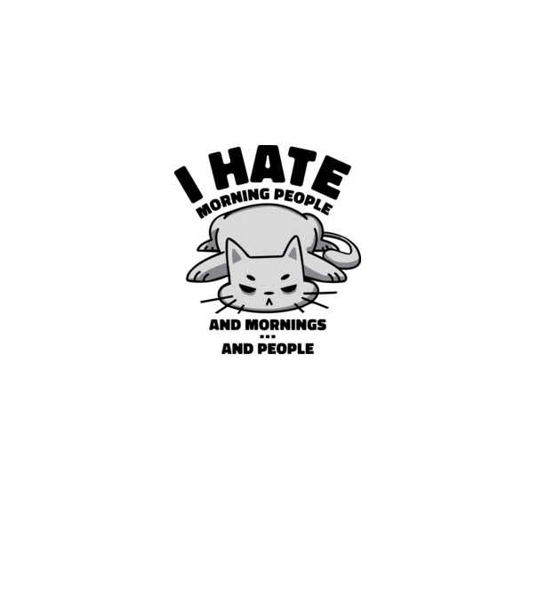 I hate morning people antisocial cat model alb pe tricou
