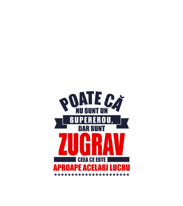 Poate că nu sunt un supererou, dar sunt ZUGRAV, ceea ce este aproape același lucru model alb pe tricou