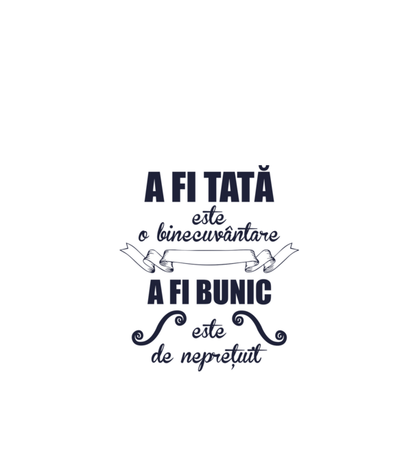 a fi tată este o binecuvântare, a fi bunic este de neprețuit model turcoaz pe tricou