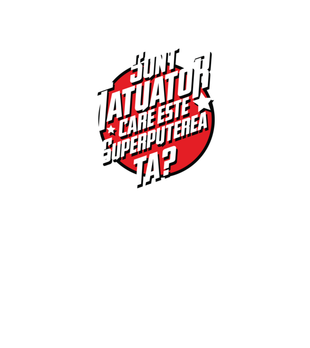 sunt tatuator, care este superputerea ta ta? model verde neon pe tricou
