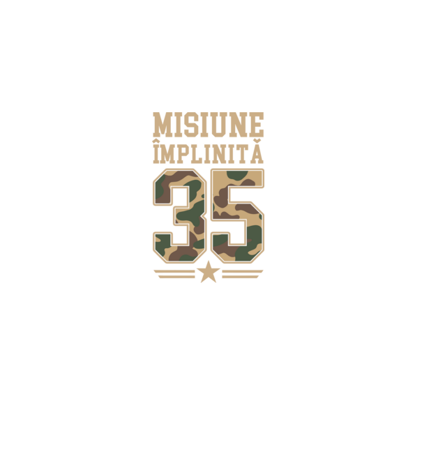 Misiune împlinită 35 model negru pe tricou