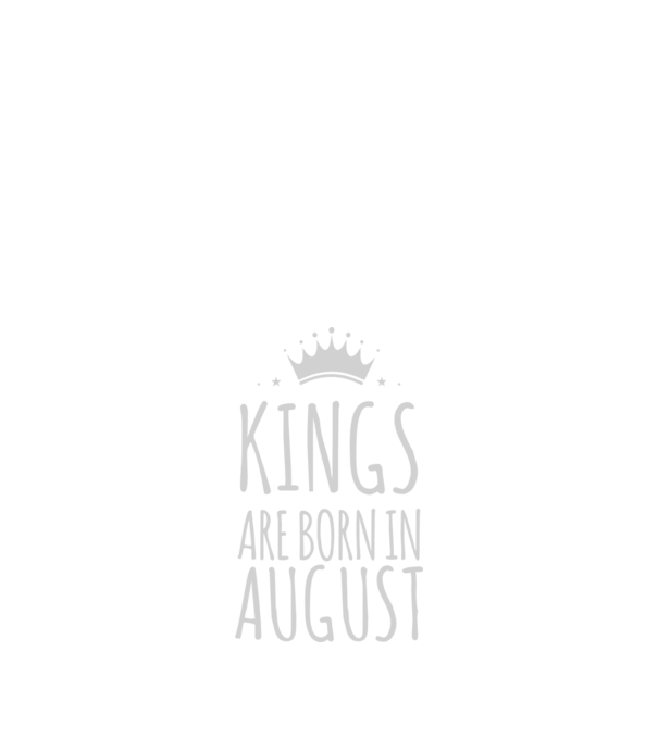 Kings are born in - August model negru pe tricou
