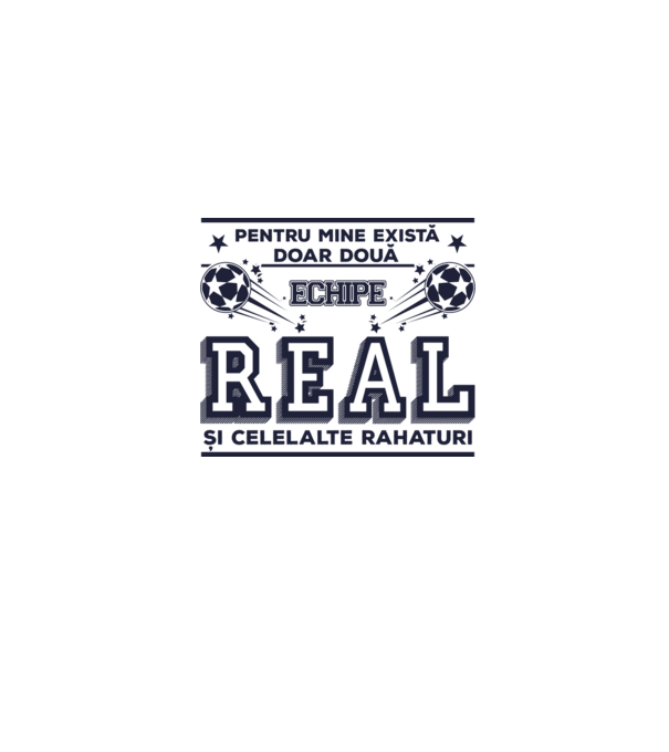 Pentru mine există doar două echipe, Real și celelalte rahaturi model gri pe tricou