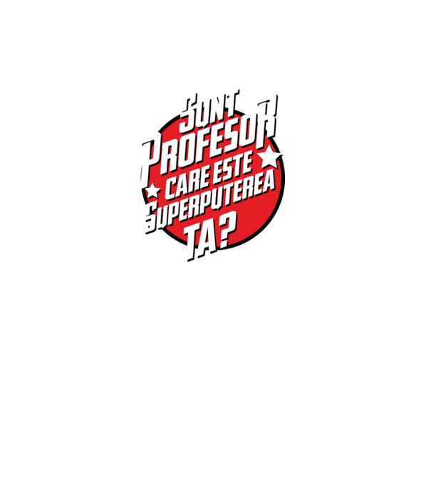 sunt profesor, care este superputerea ta? model negru pe tricou