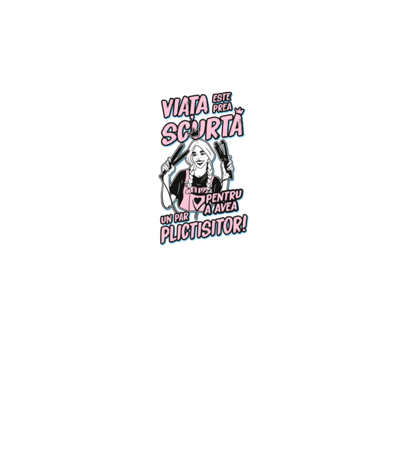 viata este prea scurta pentru a avea un par plictisitor model turcoaz pe tricou
