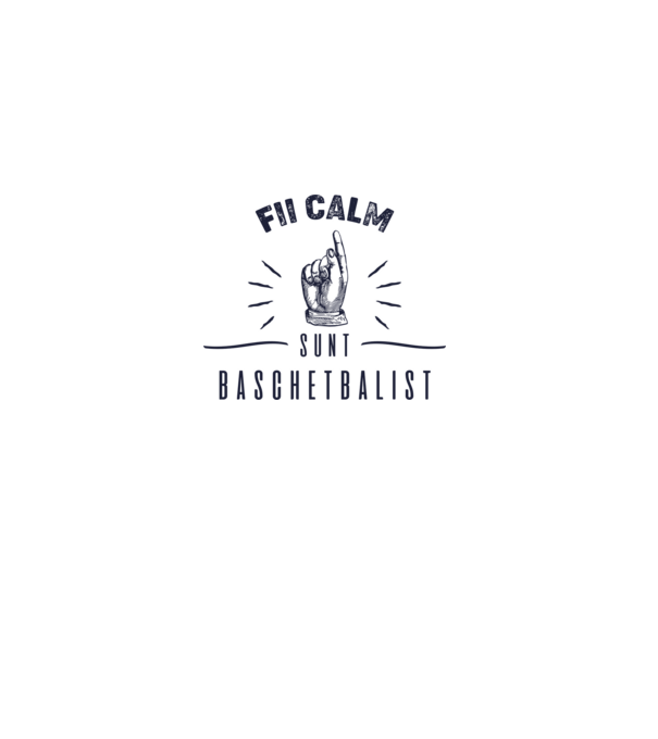 Fii calm, sunt BASCHETBALIST model alb pe tricou