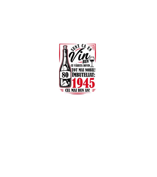 Un Vin Bun 1945 - Alb model alb pe tricou