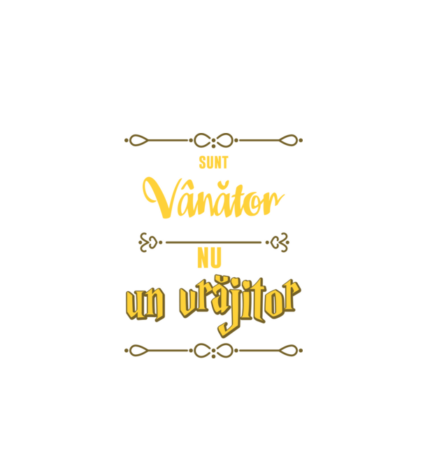 Sunt vânător, nu un magician model negru pe tricou