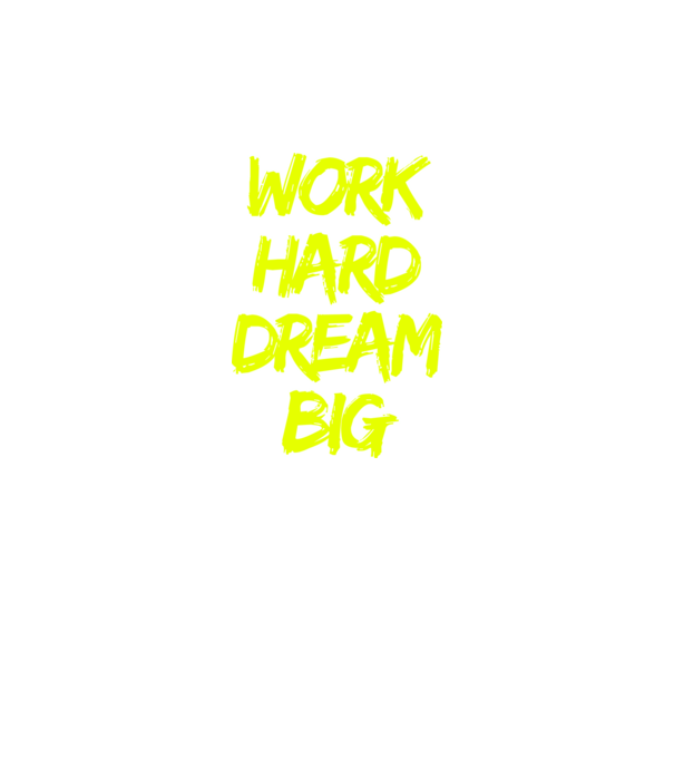 Work Hard Dream Big model negru pe tricou