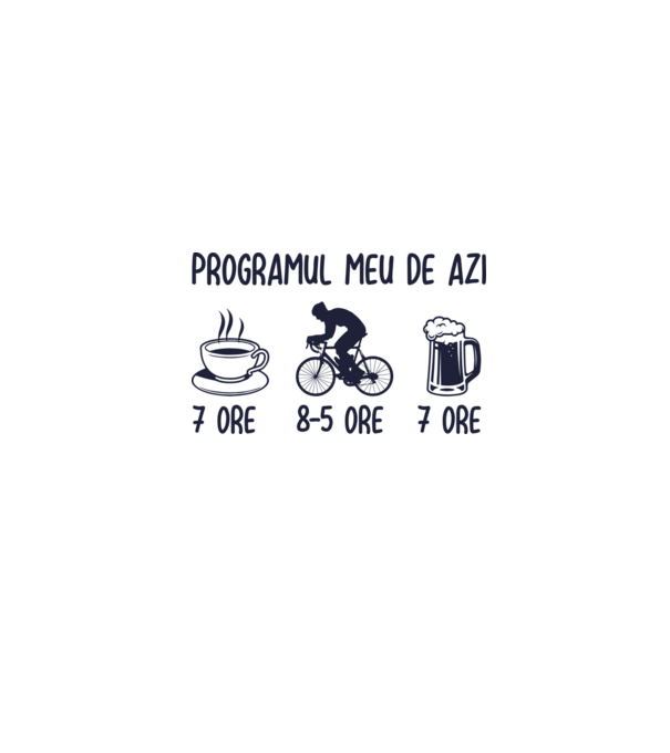 Programul meu de azi: 7 ore, 8-5 ore, 7 ore model alb pe tricou