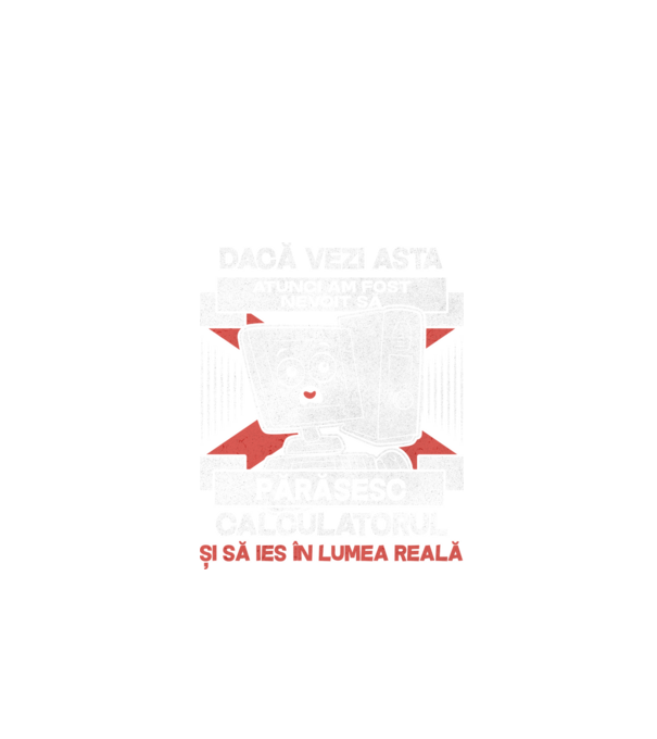 Dacă vezi asta - atunci am fost nevoit să - părăsesc - calculatorul - și să ies în - lumea reală model negru pe tricou