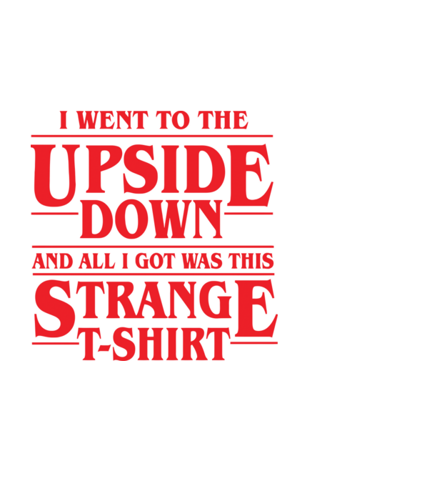 i went to the upside down model negru pe tricou