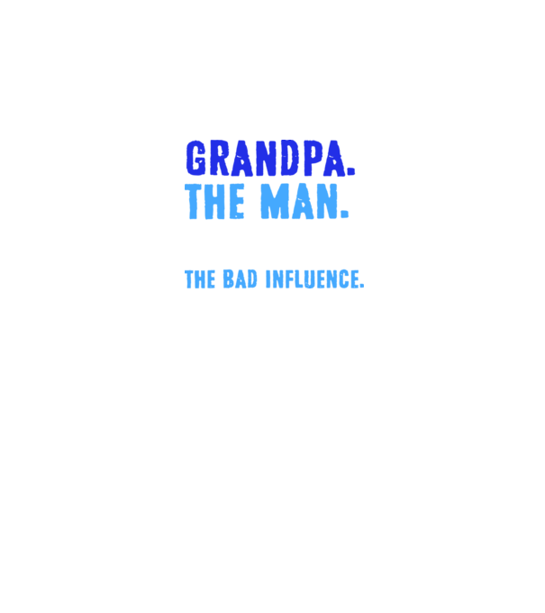 Grandpa, the bad influence model negru pe tricou
